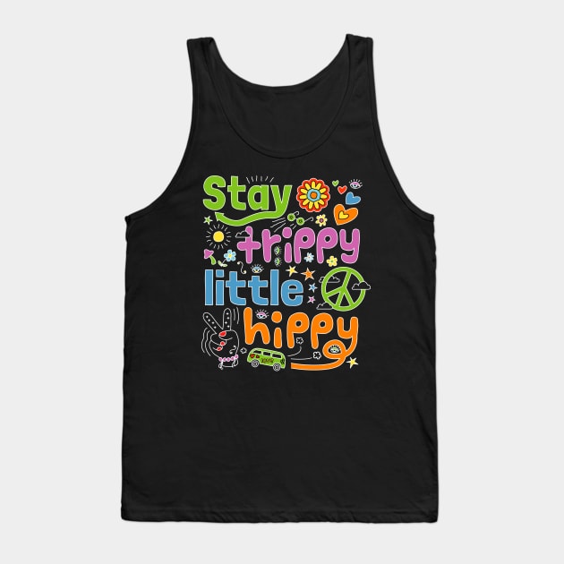 Stay Trippy Little Hippy - Retro Hippie Doodle Design Tank Top by propellerhead